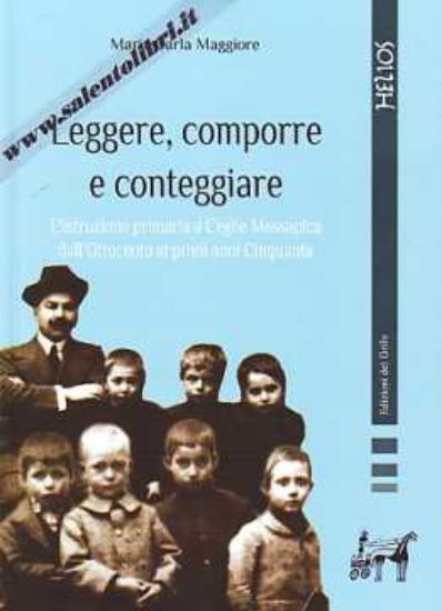 Immagine di Leggere comporre e conteggiare. L'istruzione primaria a Ceglie Messapica dall'800 ai primi anni 50